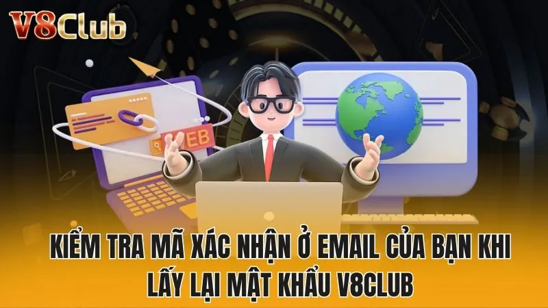 Kiểm tra mã xác nhận ở email của bạn khi lấy lại mật khẩu V8club