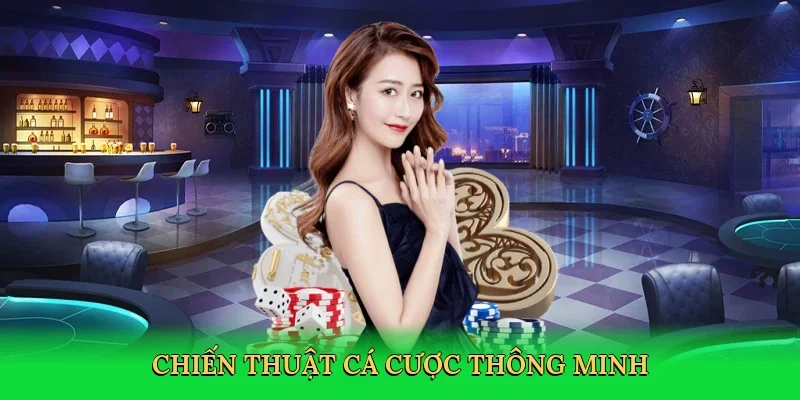 Chiến thuật cá cược thông minh
