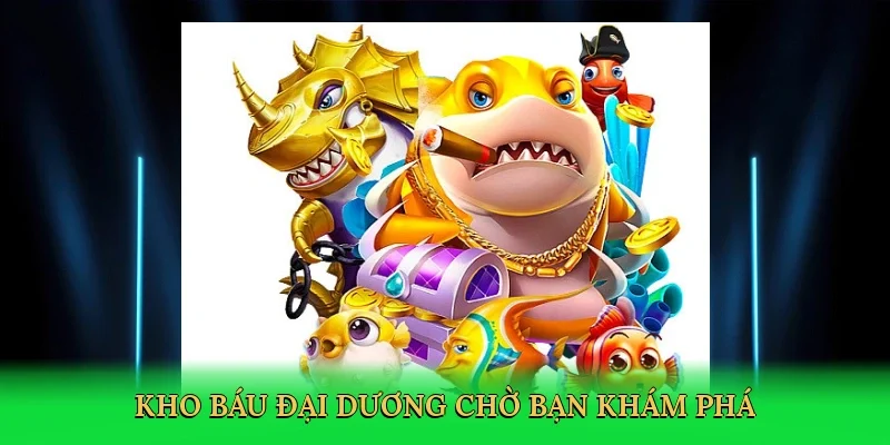 Kho báu đại dương chờ bạn khám phá
